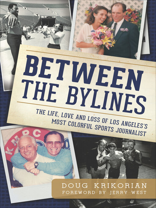 Title details for Between the Bylines by Doug Krikorian - Available